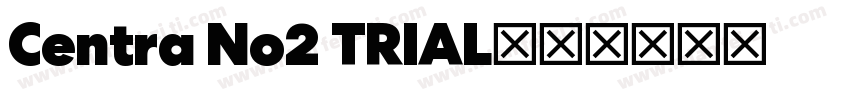 Centra No2 TRIAL字体转换
